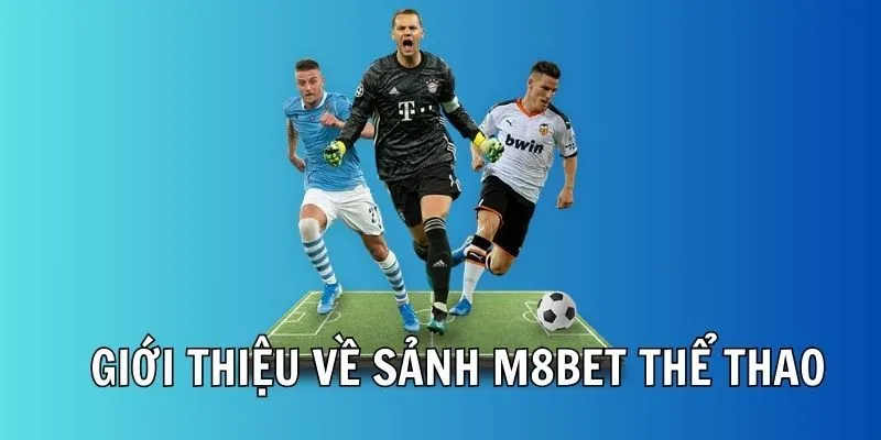 Giới thiệu siêu chi tiết về sảnh M8BET