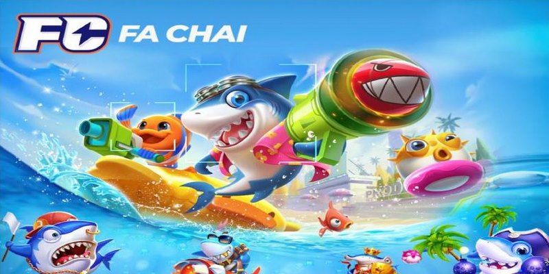 Fa Chai Gaming tạo nên sân chơi bắn cá đỉnh cao