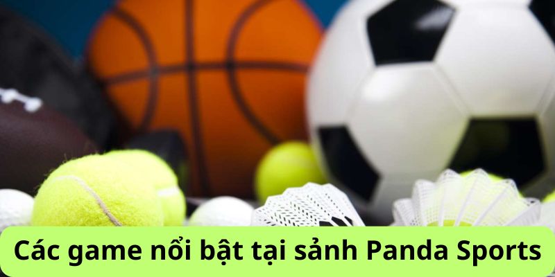 Các game nổi bật tại sảnh Panda Sports