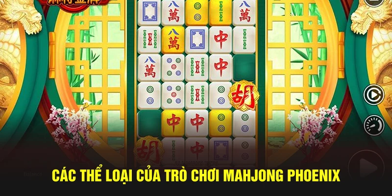 Các thể loại của tựa game Mahjong Phoenix 