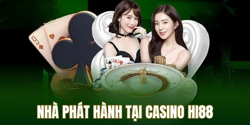 Những nhà phát hành uy tín hợp tác tại casino Hi88