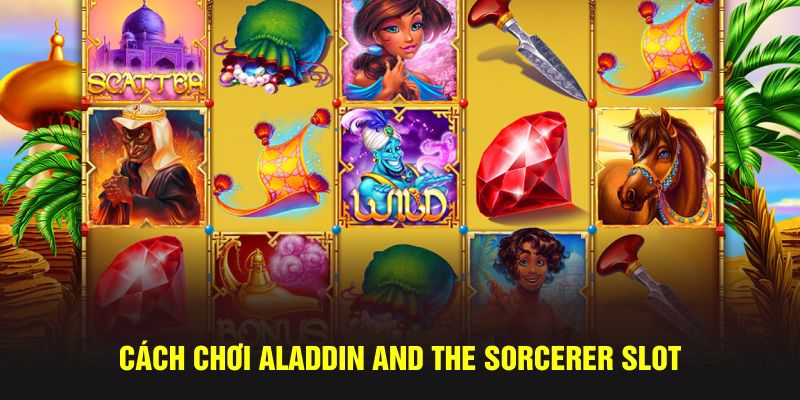 Cập nhật cách chơi Aladdin and the Sorcerer Slot